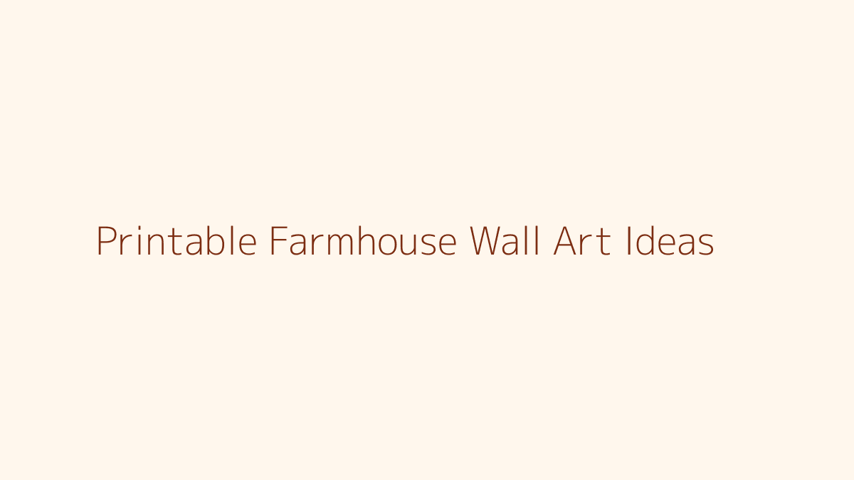 Printable Farmhouse Wall Art Ideas featured image