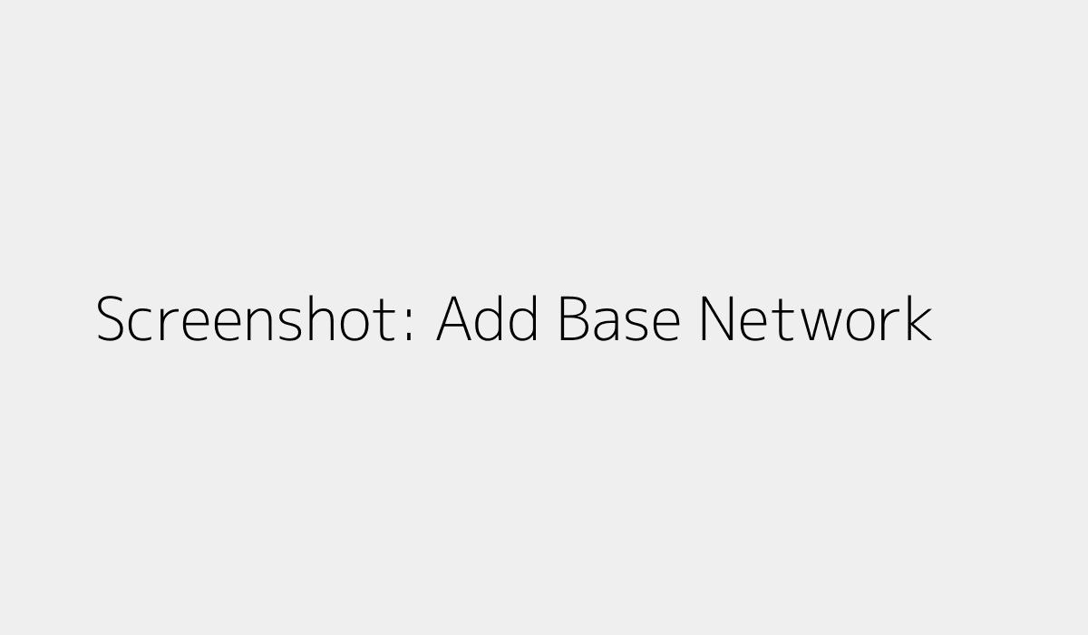 Screenshot: Add Base RPC/Chain ID in wallet