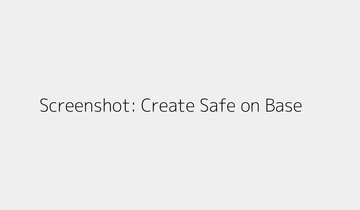 Screenshot: Creating a Safe multisig on Base