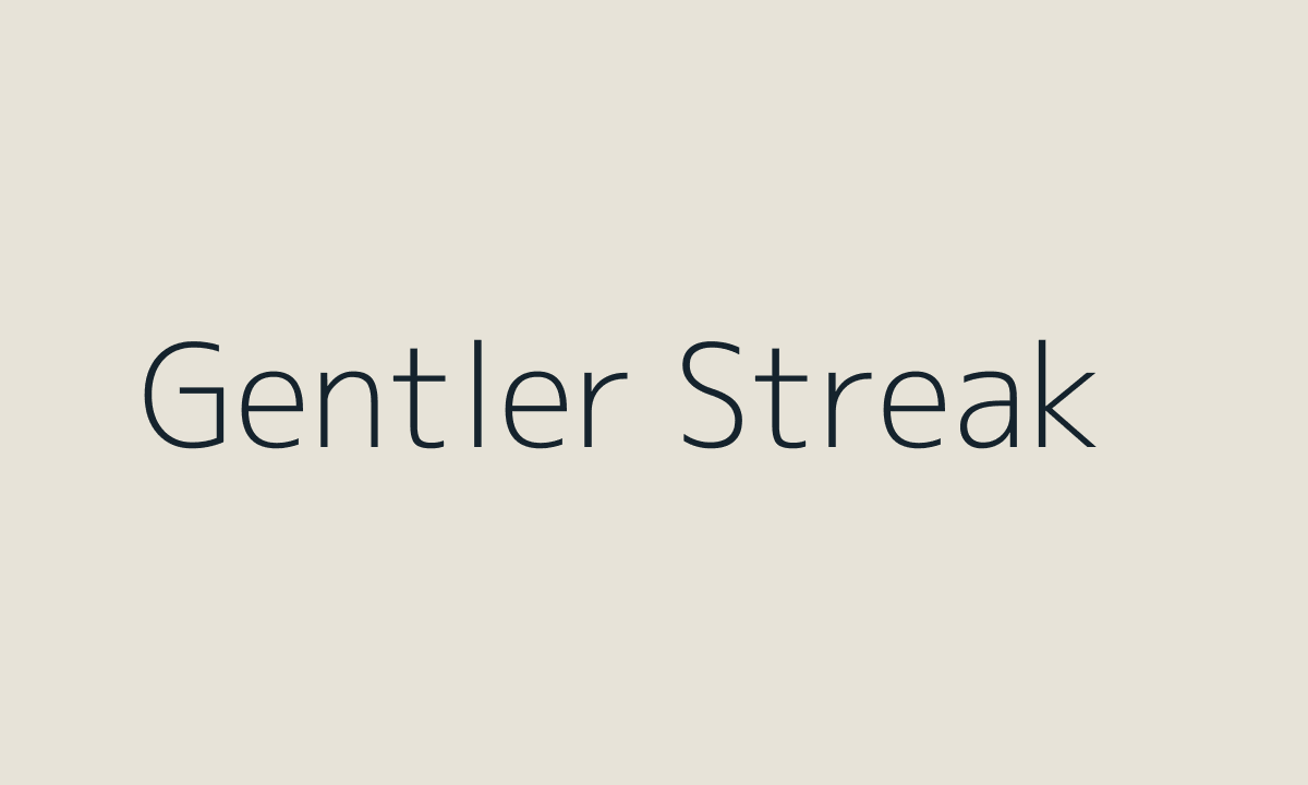 Gentler Streak preview