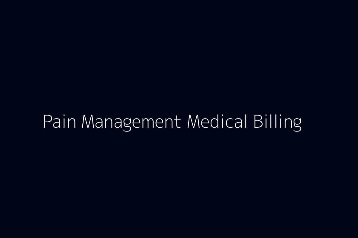 Pain management medical billing services for pain clinics and interventional practices focused on accurate CPT coding, fewer denials, and faster insurance reimbursements