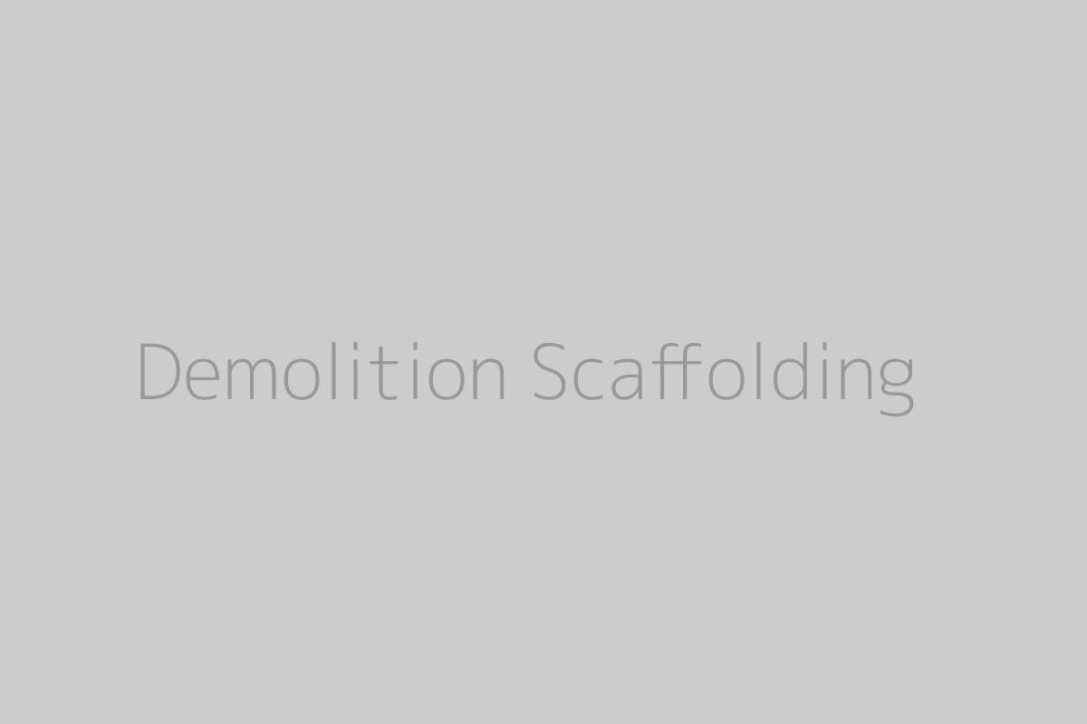 Demolition Scaffolding