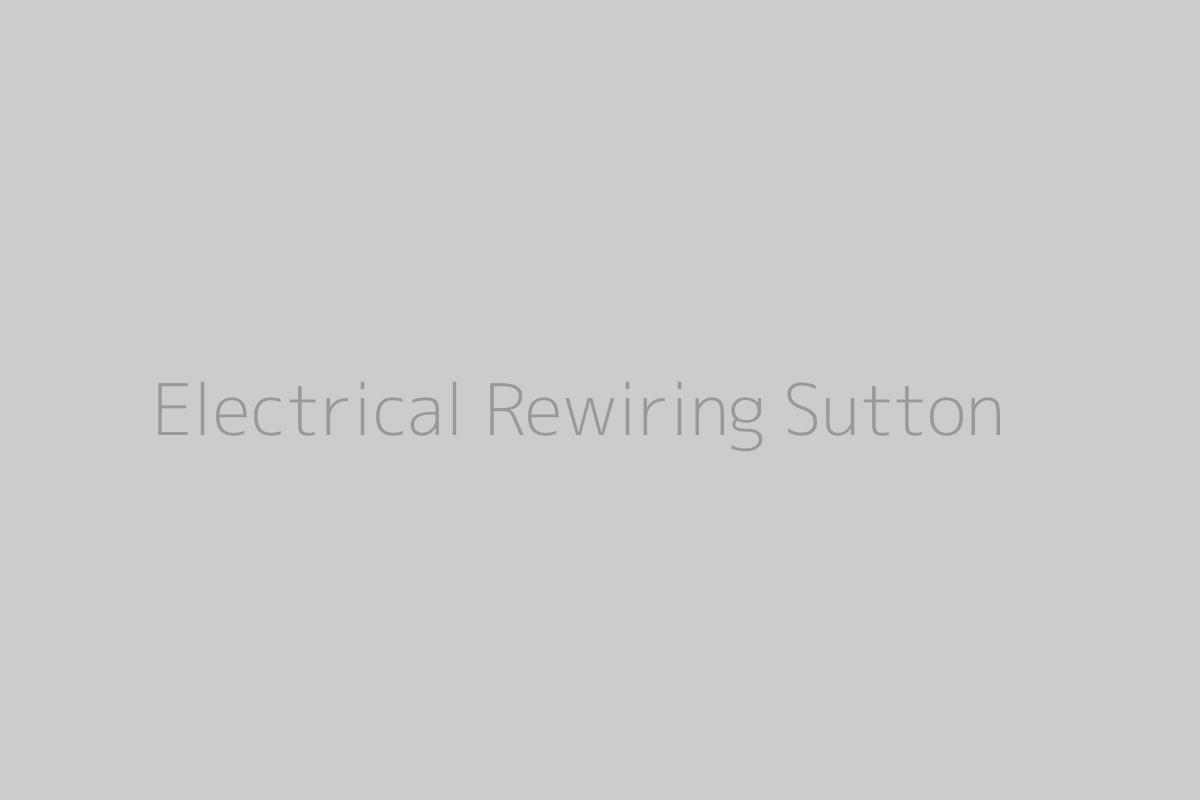 Electrical Rewiring Sutton