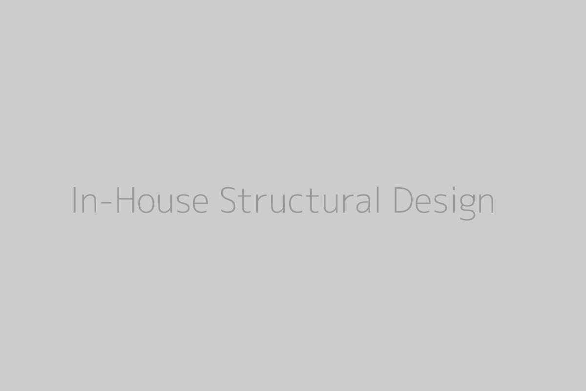 In-House Structural Design