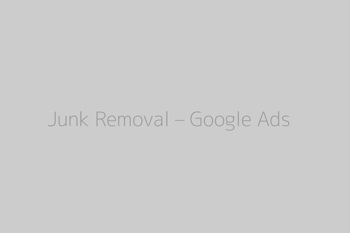 Junk Removal – Google Ads