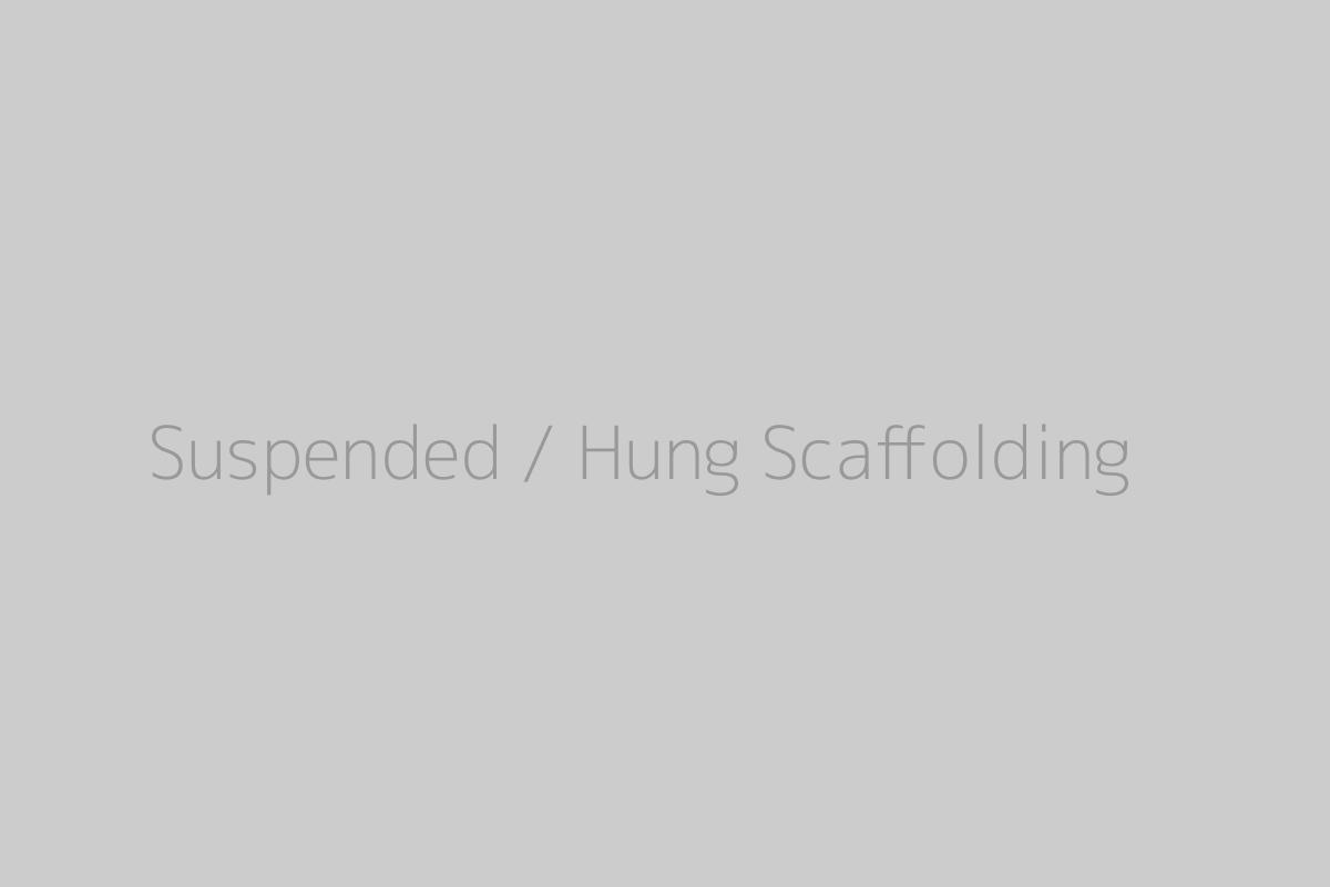 Suspended / Hung Scaffolding