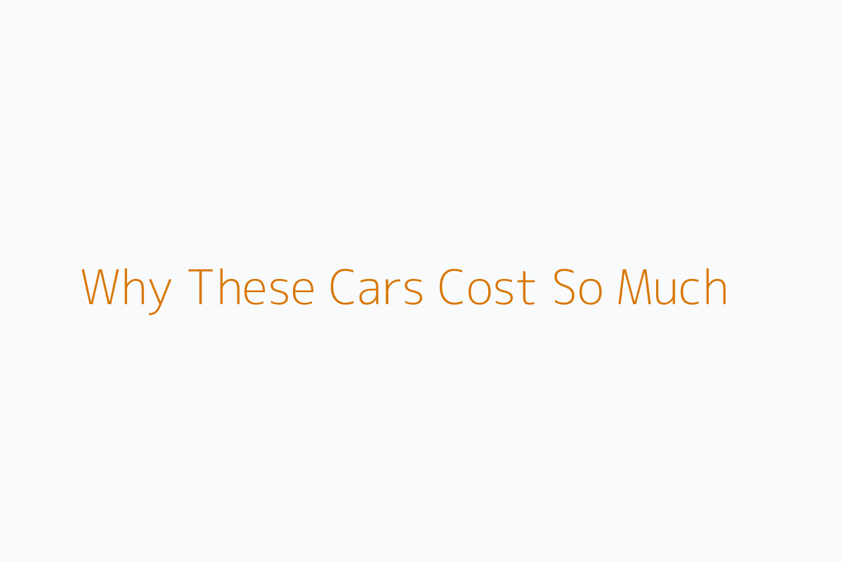 Why most expensive cars cost so much four factor breakdown