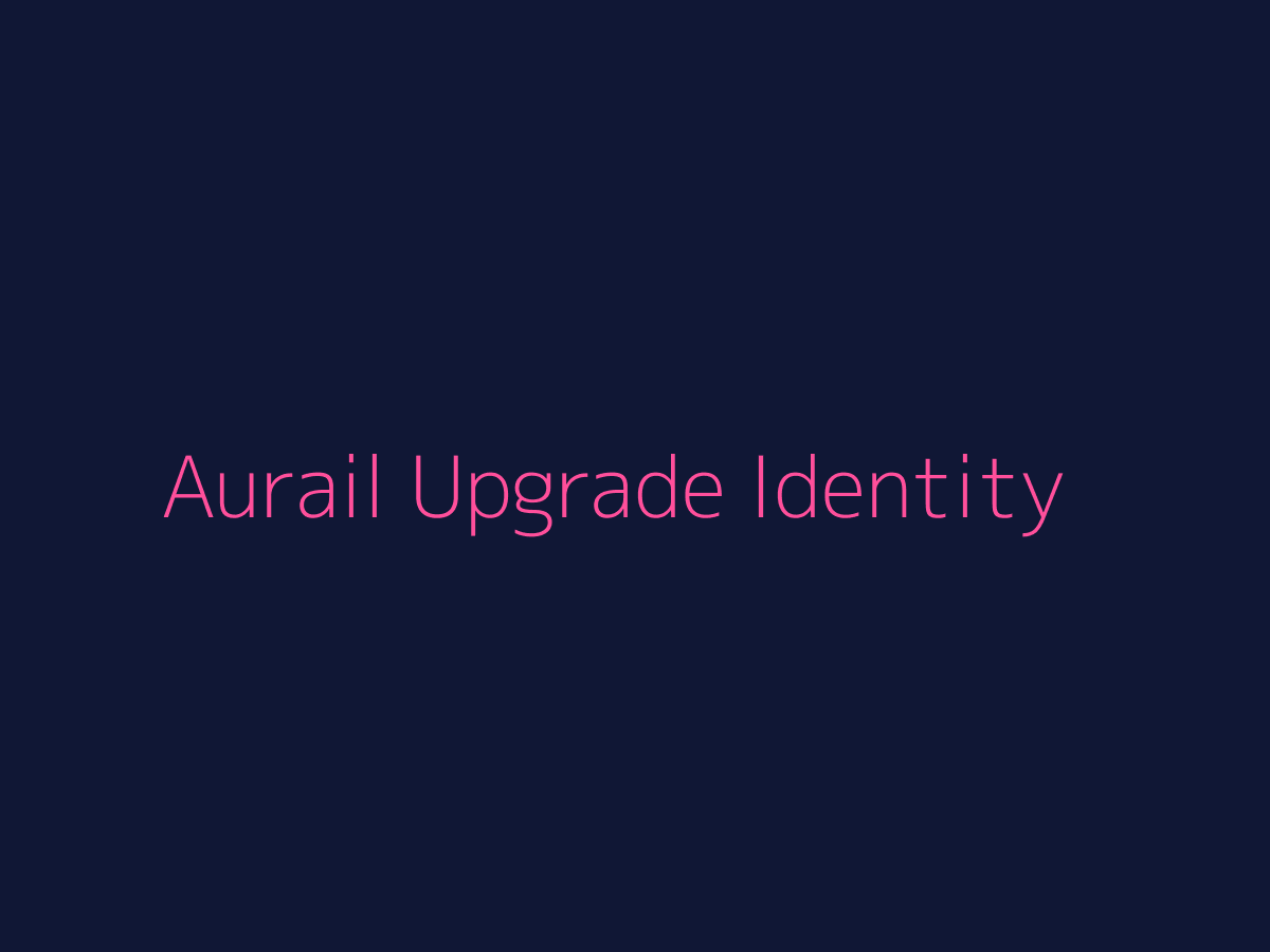 Aurail upgrade identity