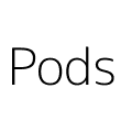 Pods