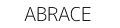 ABRACE