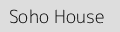 Soho House