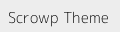 Scrowp Theme