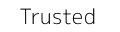 Trusted