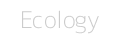 Ecology