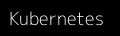 Kubernetes