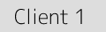 Client 1