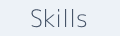 Skills