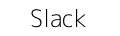 Slack