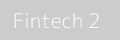 Fintech 2