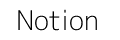 Notion