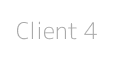 Client 4