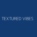TEXTURED VIBES
