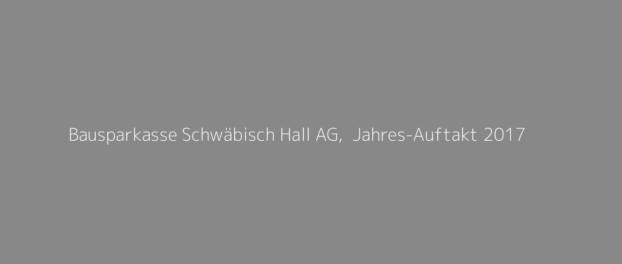 bausparkasse-schwaebisch-hall-ag-jahres-auftakt-2017