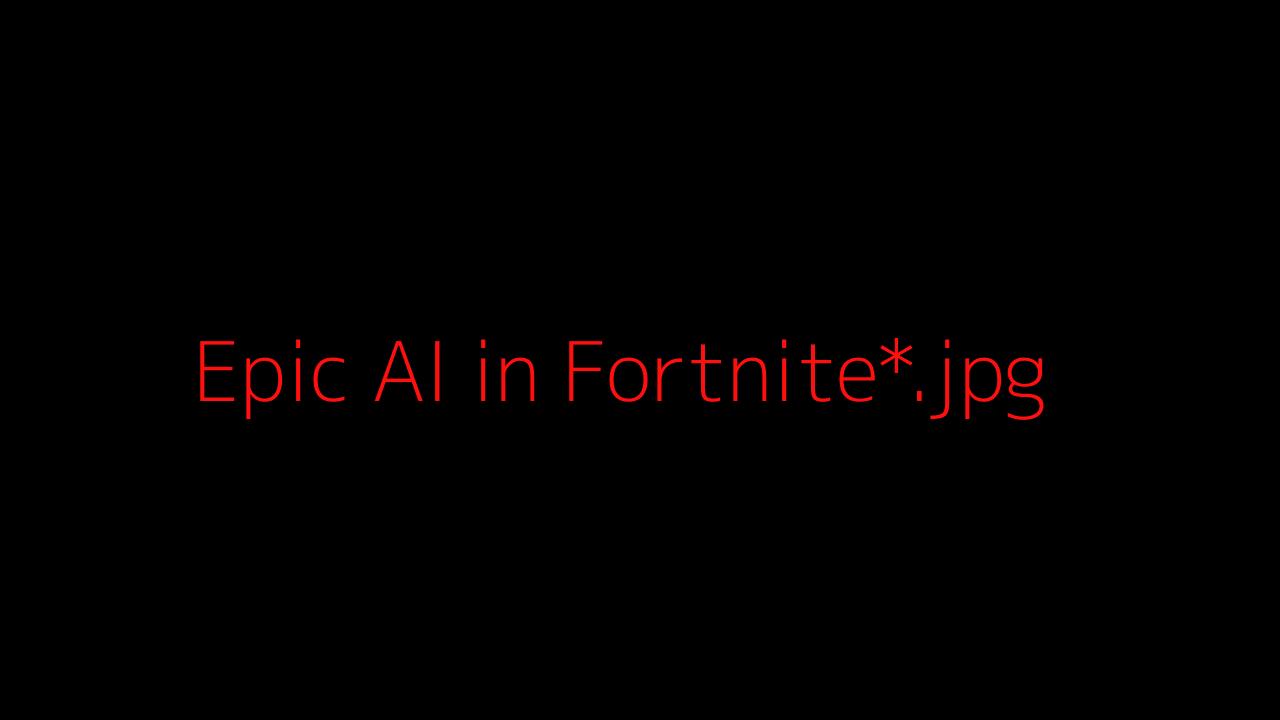 Epic AI in Fortnite