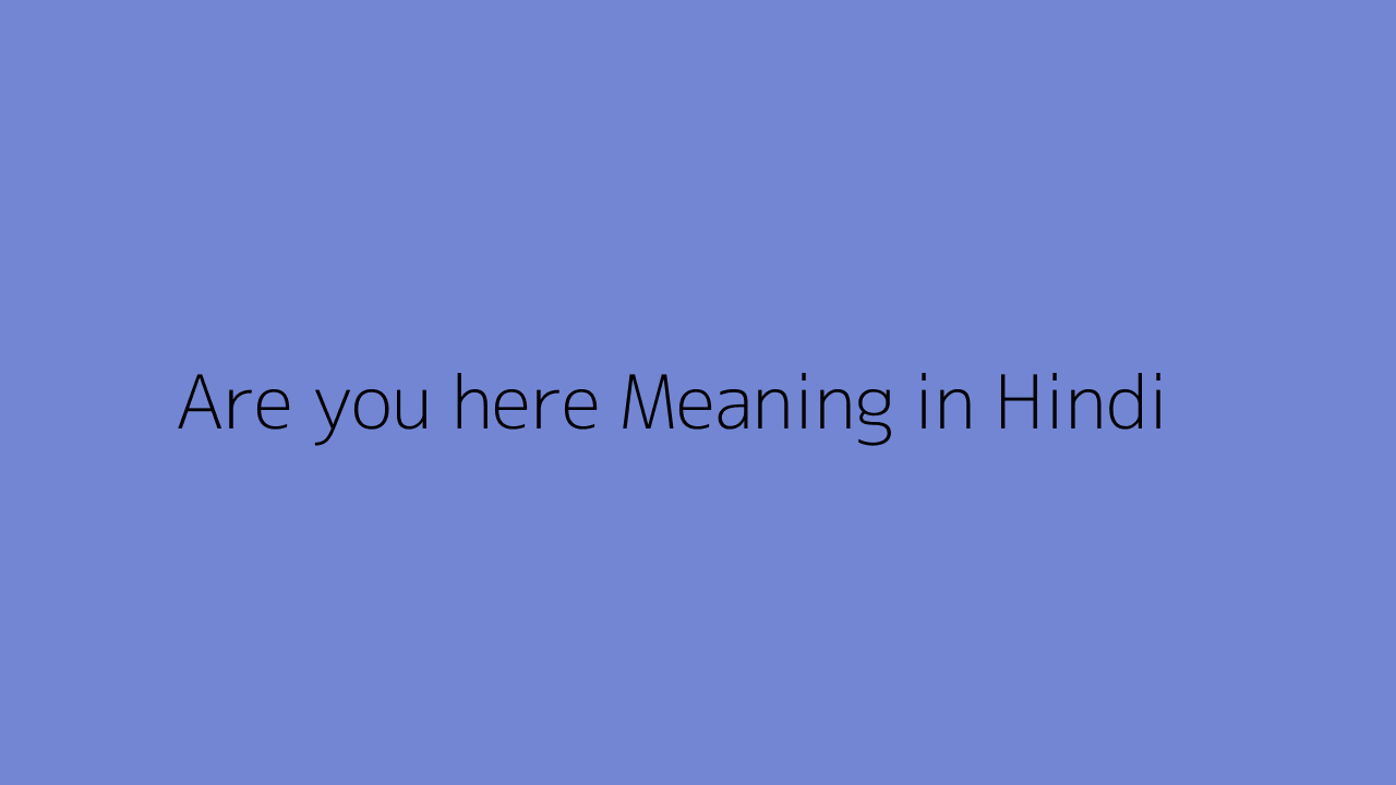 you are out of nowhere meaning in hindi