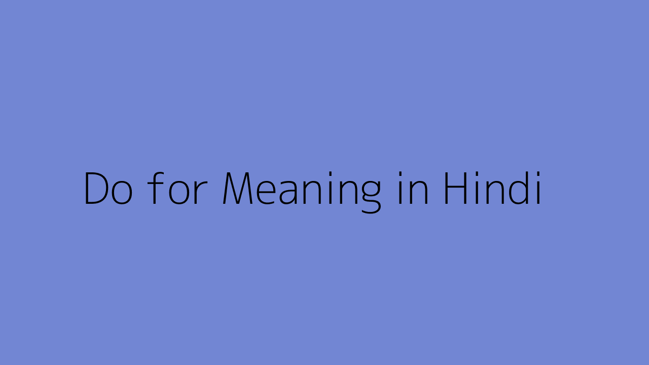 do-for-meaning-in-hindi