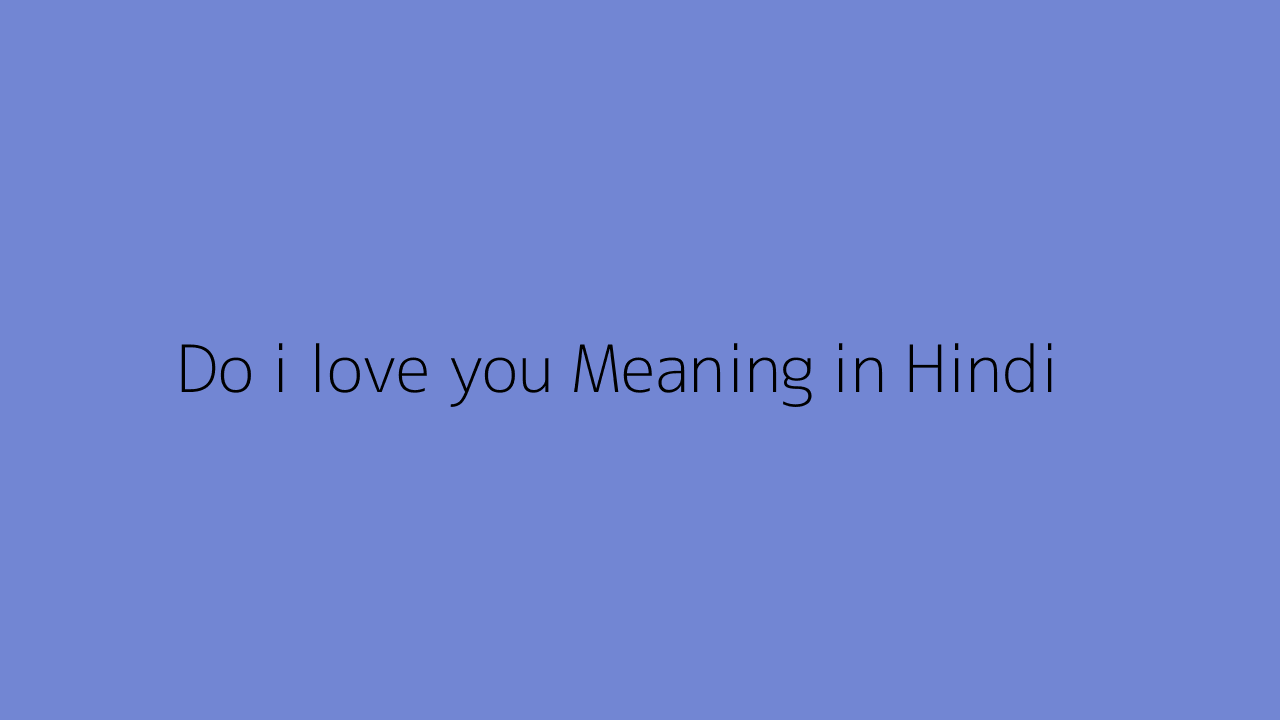 love you too my world meaning in hindi