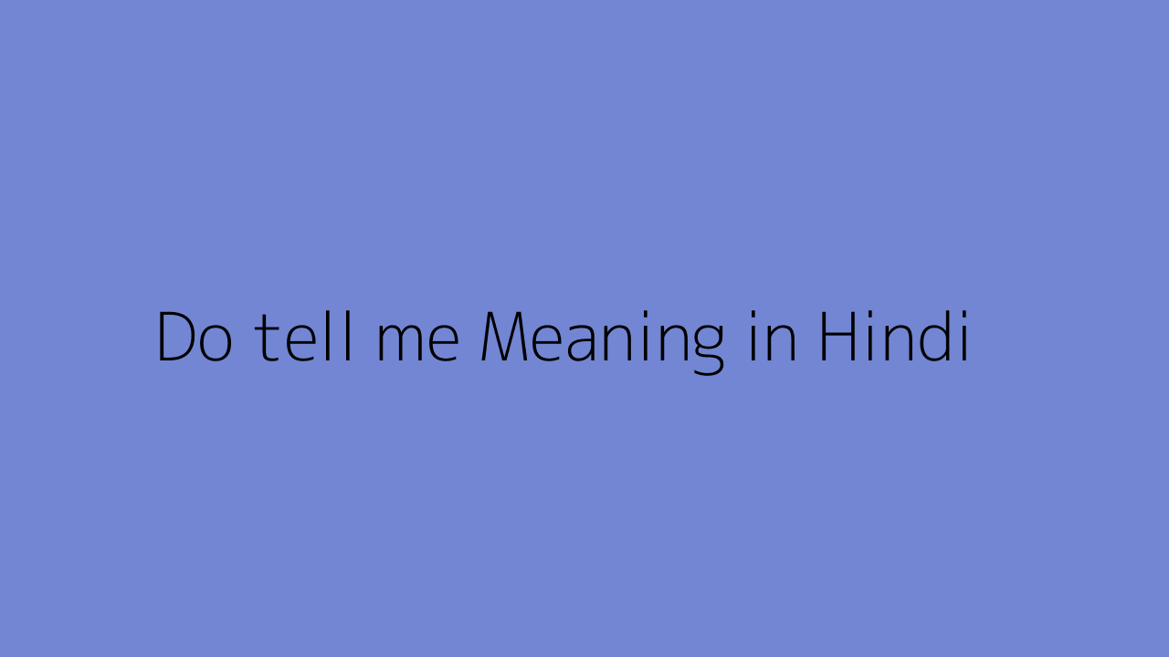 do-tell-me-meaning-in-hindi