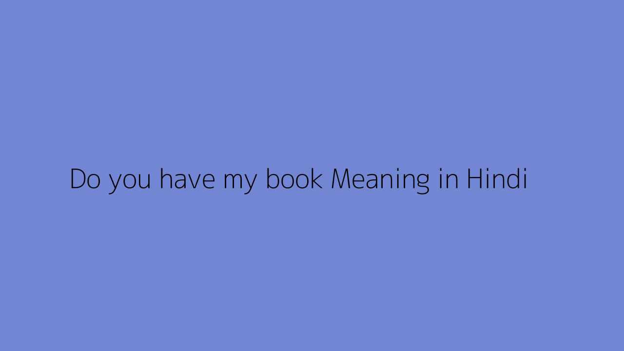 Do you have my book meaning in Hindi