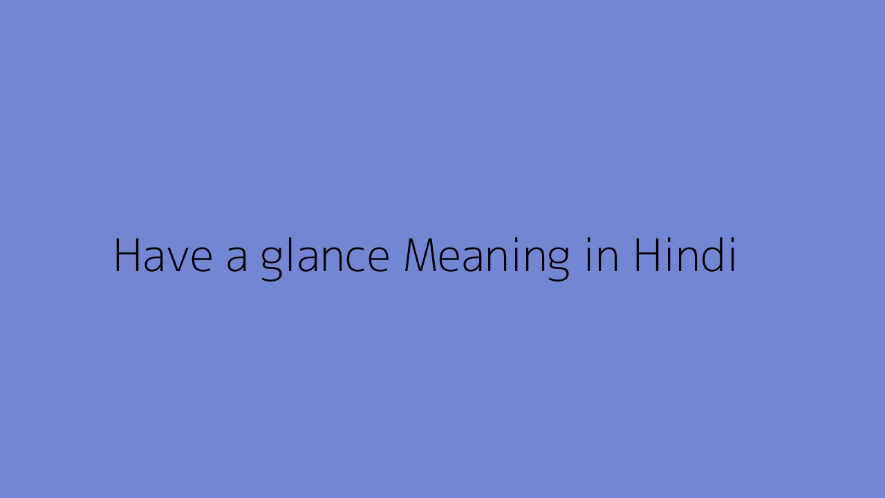 have-a-glance-meaning-in-hindi