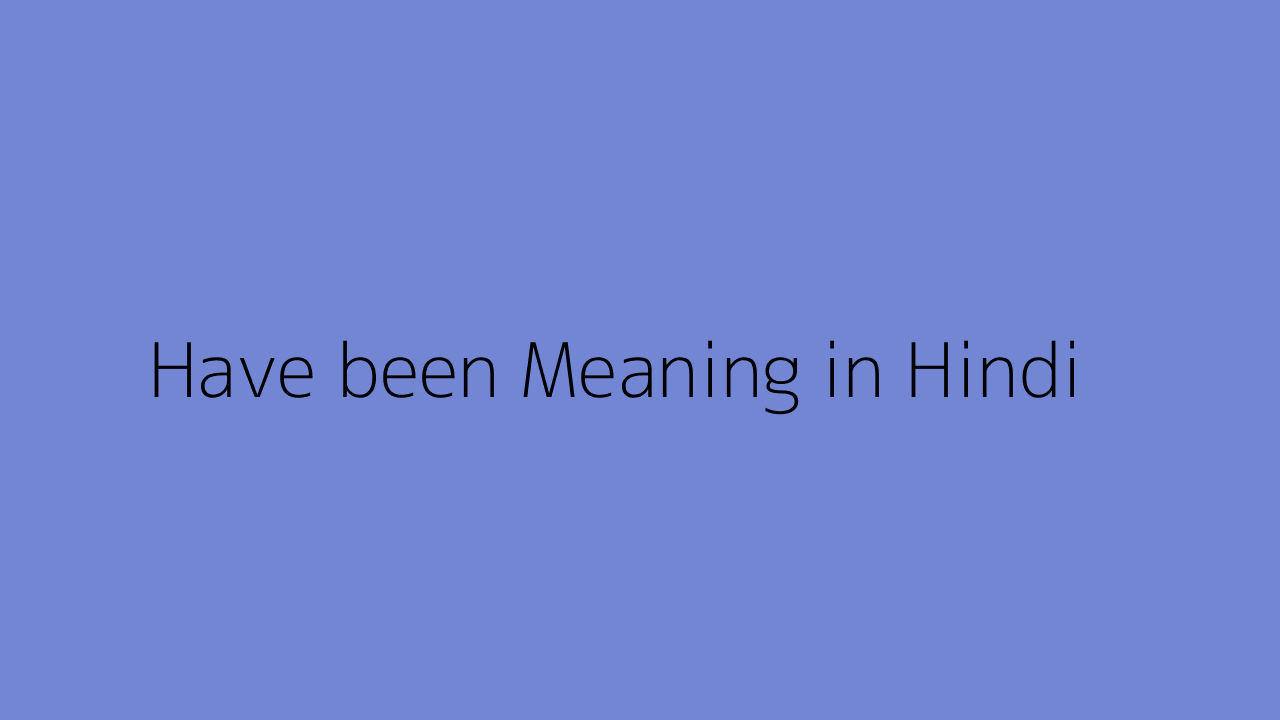 have-been-meaning-in-hindi