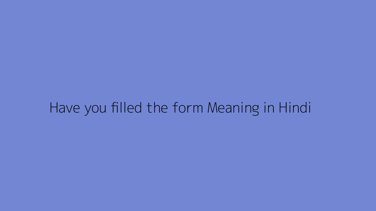 Filled Meaning In Hindi