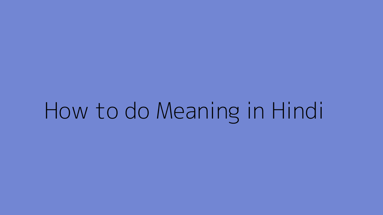 how-to-do-meaning-in-hindi