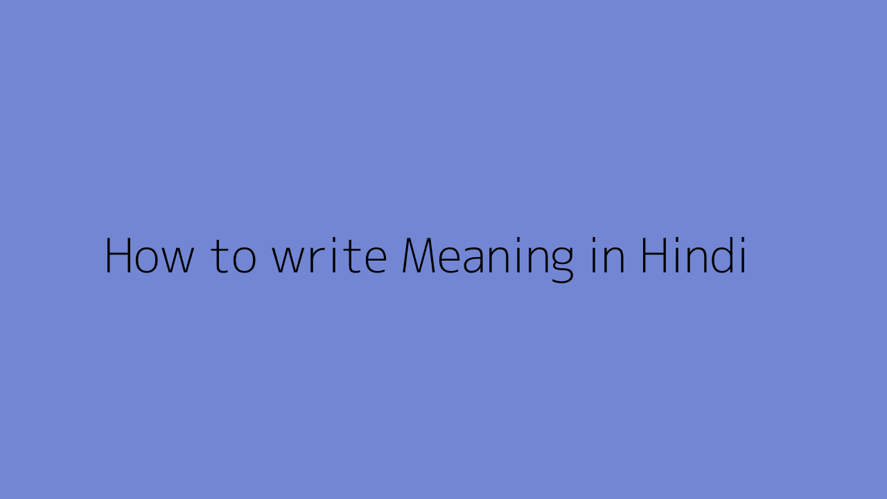 how-to-write-meaning-in-hindi