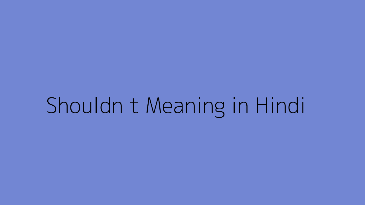 shouldn-t-meaning-in-hindi