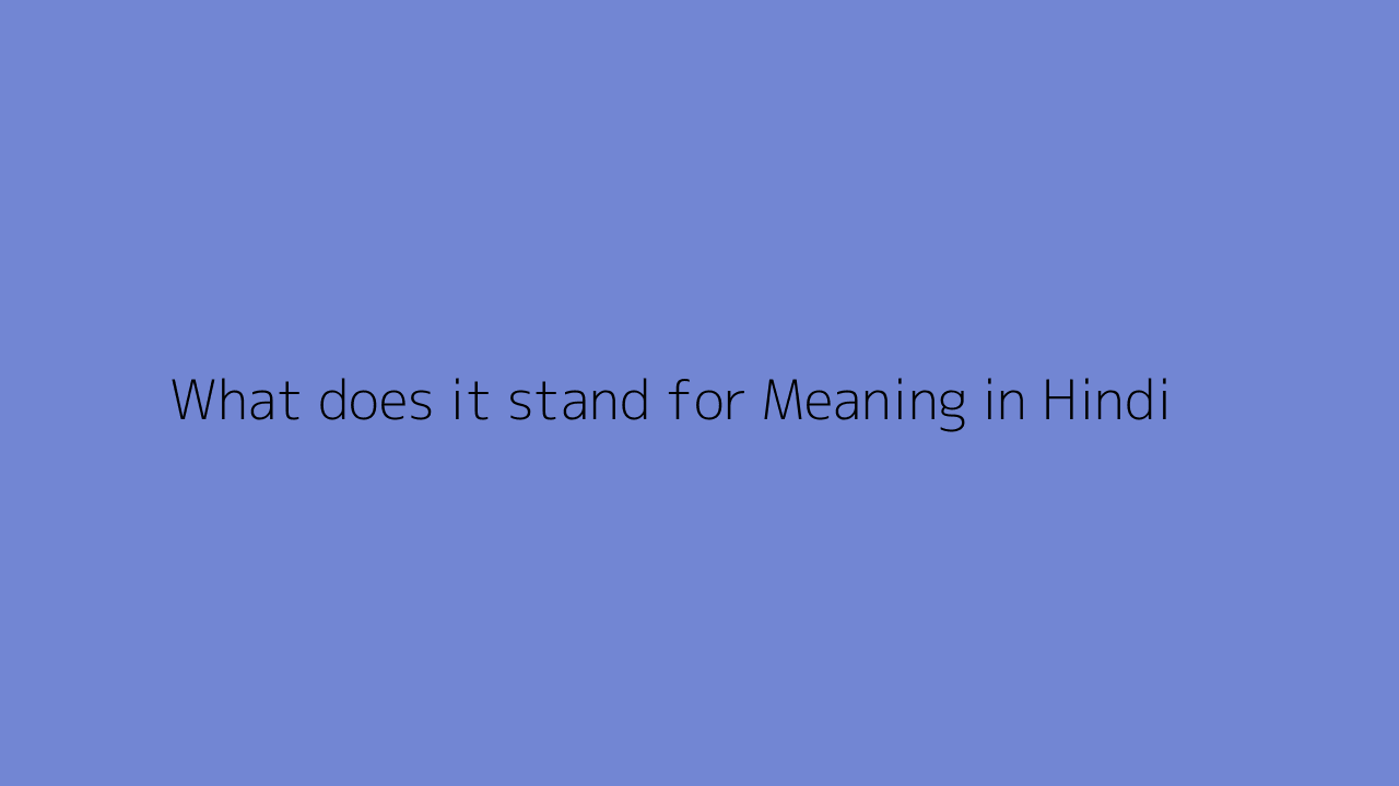 What does it stand for meaning in Hindi