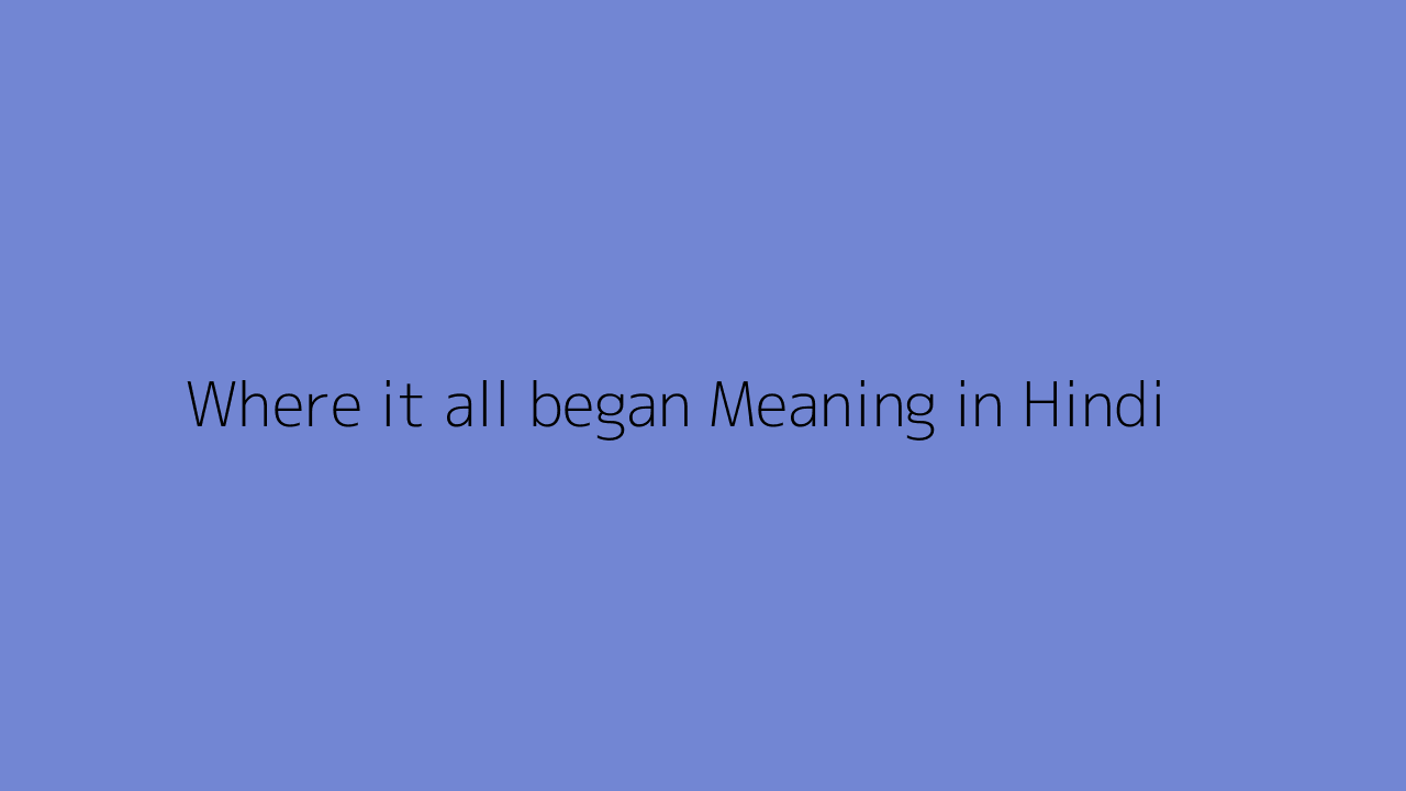 Began Meaning In Hindi