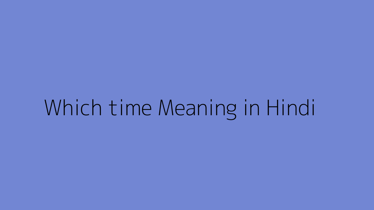 which-time-meaning-in-hindi