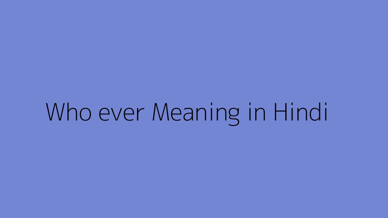 who-ever-meaning-in-hindi