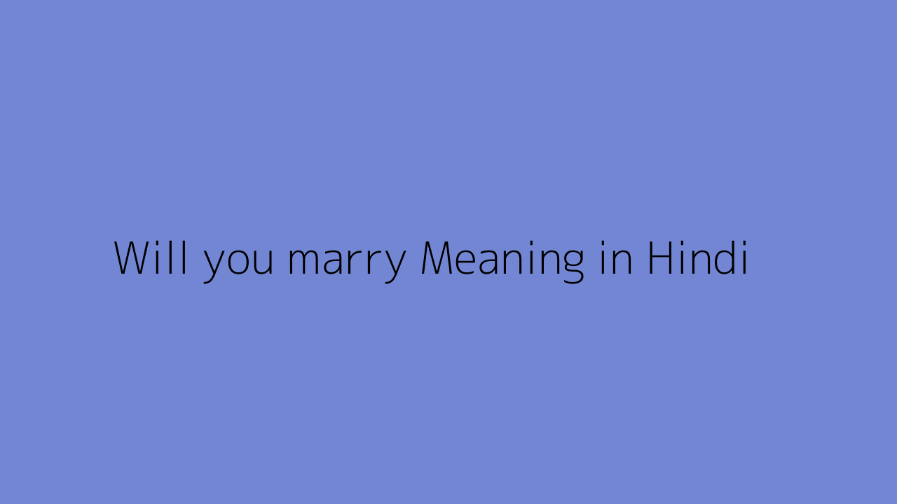 will-you-marry-meaning-in-hindi