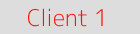 Client 1