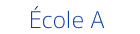 École A