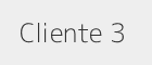 Cliente 3