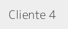 Cliente 4