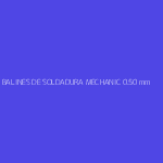 BALINES DE SOLDADURA MECHANIC 0.50 mm