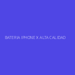 BATERIA IPHONE X ALTA CALIDAD